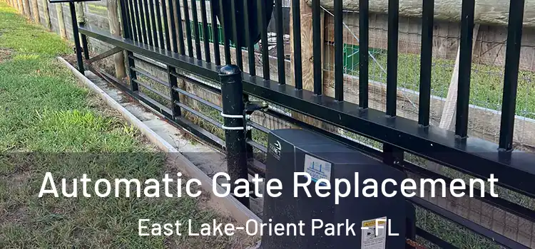 Automatic Gate Replacement East Lake-Orient Park - FL