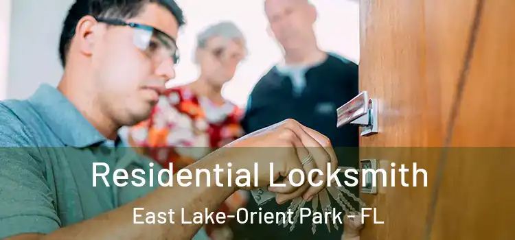 Residential Locksmith East Lake-Orient Park - FL